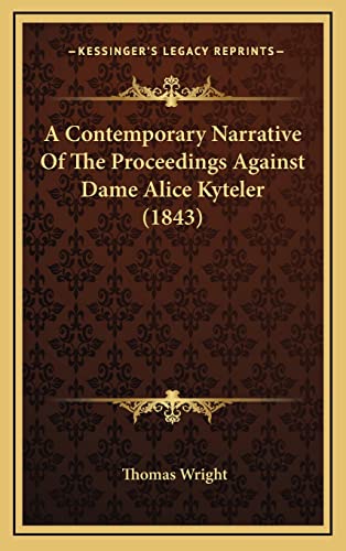 9781164209362: A Contemporary Narrative of the Proceedings Against Dame Alice Kyteler (1843)