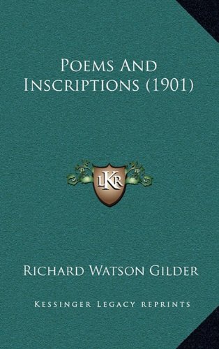 Poems And Inscriptions (1901) (9781164210801) by Gilder, Richard Watson