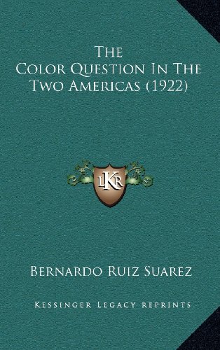 9781164212089: The Color Question in the Two Americas (1922)