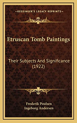 9781164212409: Etruscan Tomb Paintings: Their Subjects And Significance (1922)