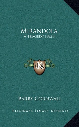 9781164218074: Mirandola: A Tragedy (1821)