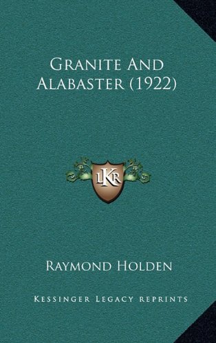 9781164218838: Granite and Alabaster (1922)