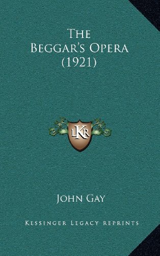 The Beggar's Opera (1921) (9781164219170) by Gay, John