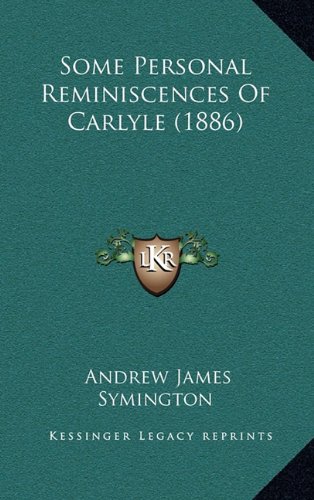 9781164220817: Some Personal Reminiscences Of Carlyle (1886)