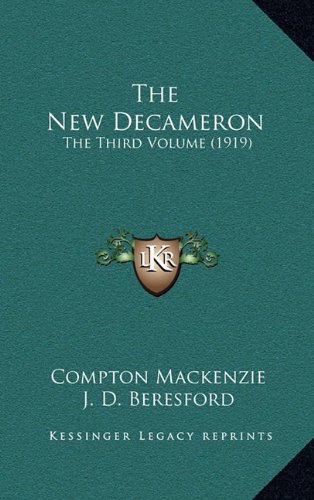 The New Decameron: The Third Volume (1919) (9781164221500) by Mackenzie, Compton; Beresford, J. D.; Lawrence, D. H.