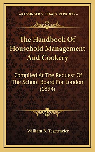 9781164223009: The Handbook of Household Management and Cookery: Compiled at the Request of the School Board for London (1894)