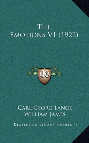 The Emotions V1 (1922) (9781164226659) by Lange, Carl Georg; James, William