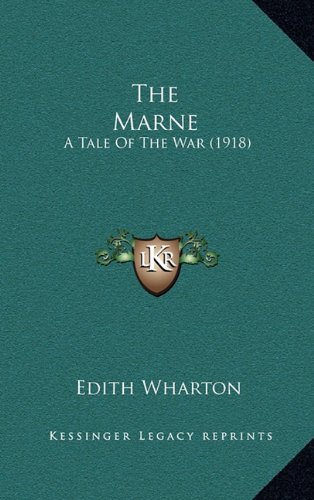 The Marne: A Tale Of The War (1918) (9781164227465) by Wharton, Edith