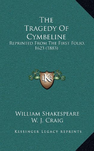 Stock image for The Tragedy Of Cymbeline: Reprinted From The First Folio, 1623 (1883) for sale by Redux Books