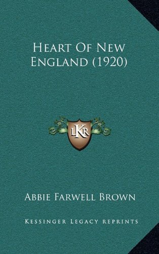 Heart Of New England (1920) (9781164236177) by Brown, Abbie Farwell
