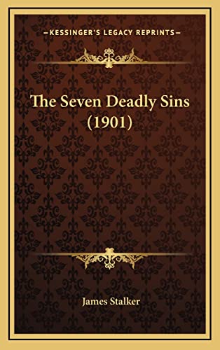 The Seven Deadly Sins (1901) (9781164236986) by Stalker, James