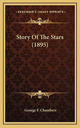 9781164240754: Story Of The Stars (1895)