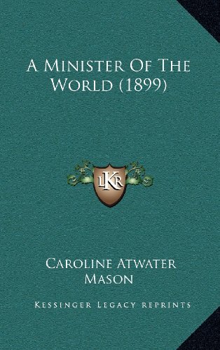 9781164242031: A Minister of the World (1899)