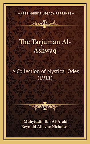 9781164243366: The Tarjuman Al-Ashwaq: A Collection of Mystical Odes (1911)