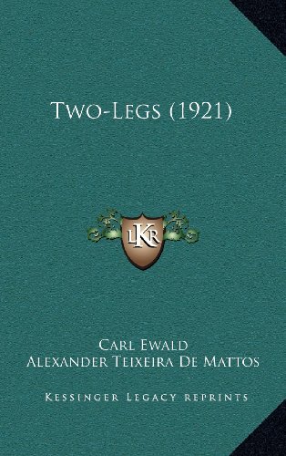 Two-Legs (1921) (9781164245728) by Ewald, Carl