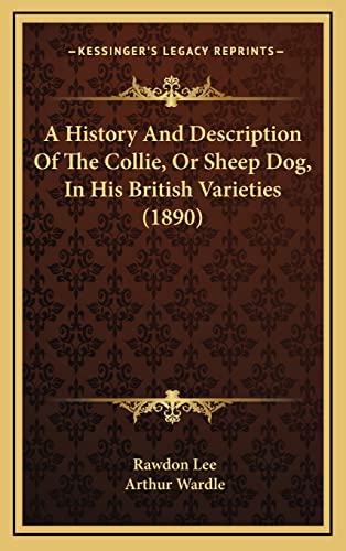 9781164247180: A History And Description Of The Collie, Or Sheep Dog, In His British Varieties (1890)