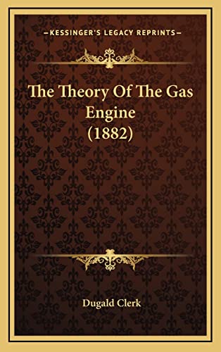 9781164248712: The Theory Of The Gas Engine (1882)