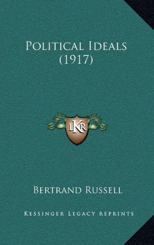 Political Ideals (1917) (9781164249719) by Russell, Bertrand