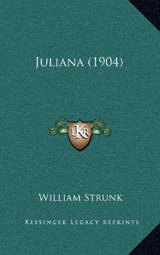Juliana (1904) (9781164250975) by Strunk, William