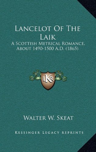 9781164256205: Lancelot of the Laik: A Scottish Metrical Romance, about 1490-1500 A.D. (1865)