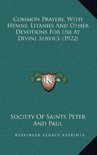 9781164256496: Common Prayers, with Hymns, Litanies and Other Devotions for