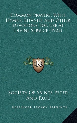9781164256496: Common Prayers, With Hymns, Litanies And Other Devotions For Use At Divine Service (1922)