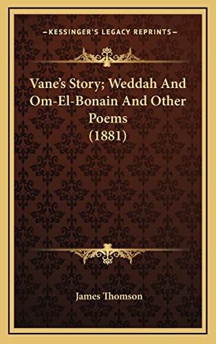 Vaneâ€™s Story; Weddah And Om-El-Bonain And Other Poems (1881) (9781164262060) by Thomson, James