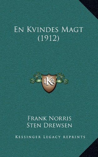 En Kvindes Magt (1912) (9781164262572) by Norris, Frank; Drewsen, Sten