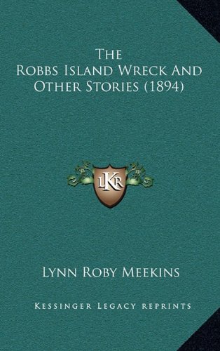 9781164262688: The Robbs Island Wreck And Other Stories (1894)