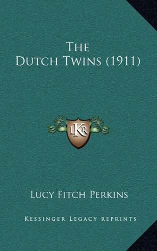 The Dutch Twins (1911) (9781164262886) by Perkins, Lucy Fitch