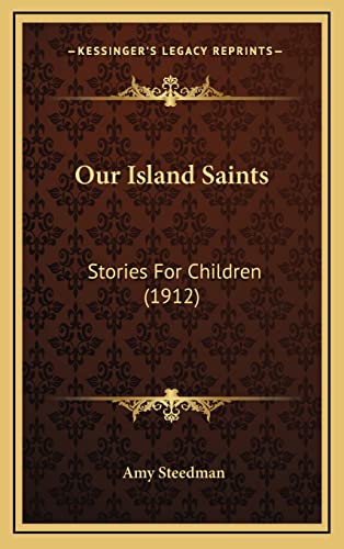 9781164264729: Our Island Saints: Stories For Children (1912)