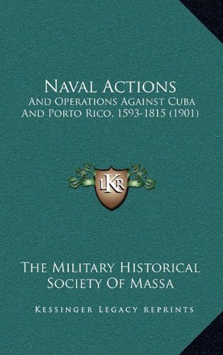 9781164270140: Naval Actions: And Operations Against Cuba and Porto Rico, 1593-1815 (1901)