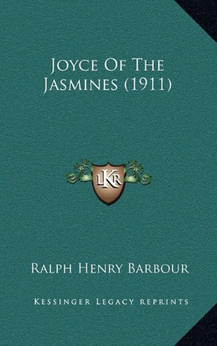 Joyce Of The Jasmines (1911) (9781164272632) by Barbour, Ralph Henry