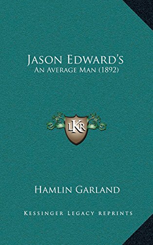 Jason Edwardâ€™s: An Average Man (1892) (9781164275954) by Garland, Hamlin
