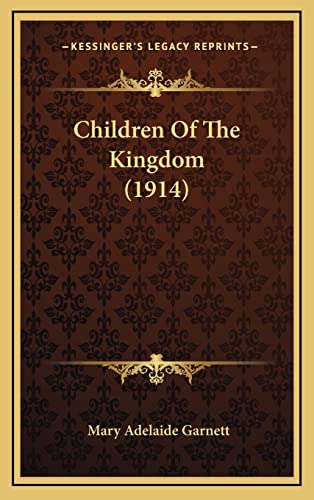 9781164279624: Children Of The Kingdom (1914)