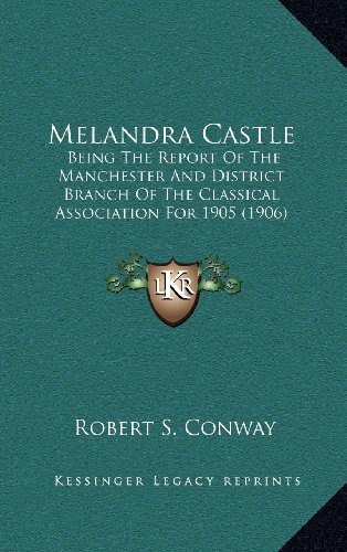 9781164281016: Melandra Castle: Being the Report of the Manchester and District Branch of the Classical Association for 1905 (1906)