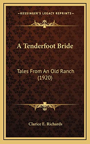 Stock image for A Tenderfoot Bride: Tales from an Old Ranch (1920) for sale by THE SAINT BOOKSTORE