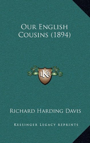 Our English Cousins (1894) (9781164286905) by Davis, Richard Harding