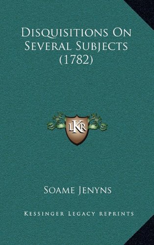 Disquisitions On Several Subjects (1782) (9781164287322) by Jenyns, Soame