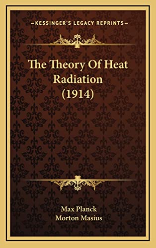 9781164288824: The Theory Of Heat Radiation (1914)