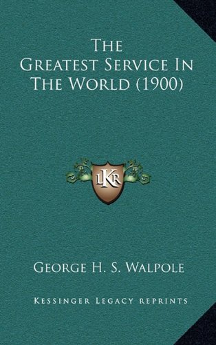 9781164291626: The Greatest Service In The World (1900)