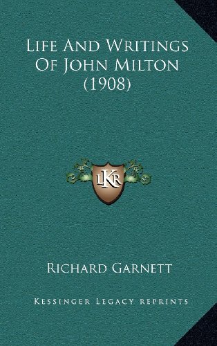 Life And Writings Of John Milton (1908) (9781164291886) by Garnett, Richard