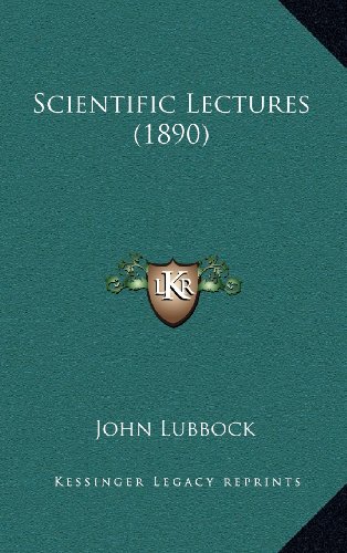 Scientific Lectures (1890) (9781164292760) by Lubbock, John