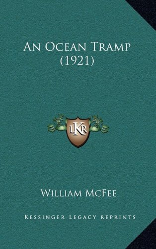 An Ocean Tramp (1921) (9781164293828) by McFee, William