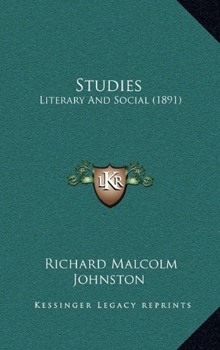 Studies: Literary And Social (1891) (9781164294740) by Johnston, Richard Malcolm