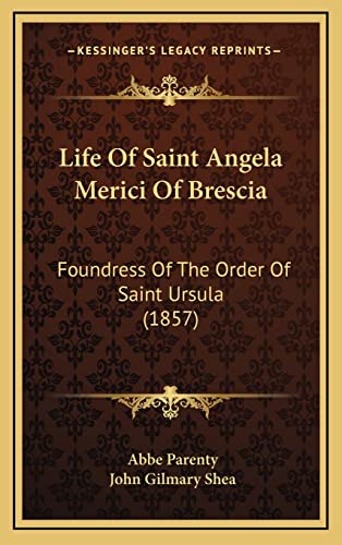 9781164295549: Life Of Saint Angela Merici Of Brescia: Foundress Of The Order Of Saint Ursula (1857)