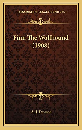 9781164301172: Finn The Wolfhound (1908)