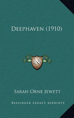 Deephaven (1910) (9781164304098) by Jewett, Sarah Orne