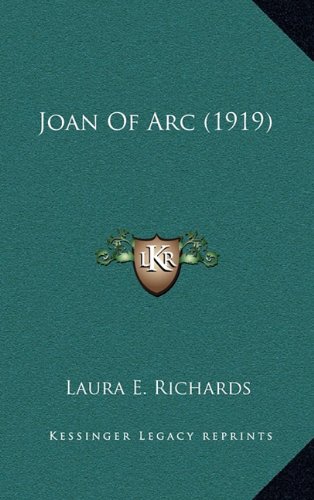 Joan Of Arc (1919) (9781164315872) by Richards, Laura E.