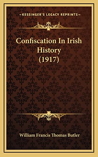 9781164316077: Confiscation In Irish History (1917)
